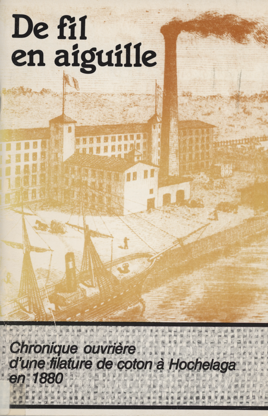 De fil en aiguille - Chronique ouvrière d’une filature de coton à Hochelaga en 1880